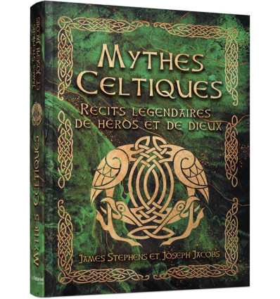 Mythes celtiques - Récits légendaires de Héros et de dieux