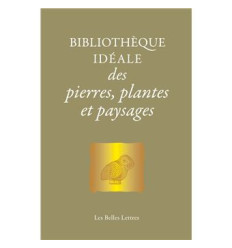 Bibliothèque idéale des pierres, plantes et paysages