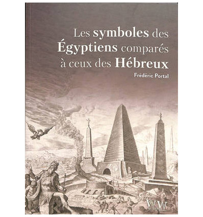 Les symboles des Égyptiens comparés à ceux des Hébreux