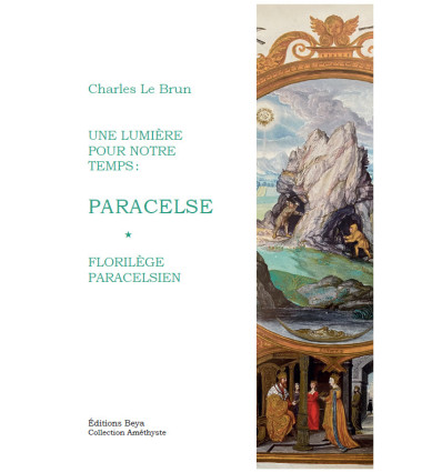 Une lumière pour notre temps : PARACELSE