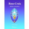 Rose-Croix, histoire et mystères
