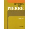 Lettres de Pierre - Tome 3