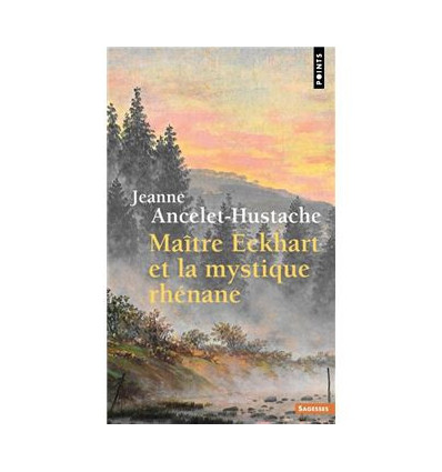 Maître Eckhart et la mystique rhénane