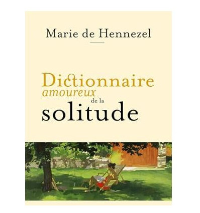 Dictionnaire amoureux de la solitude