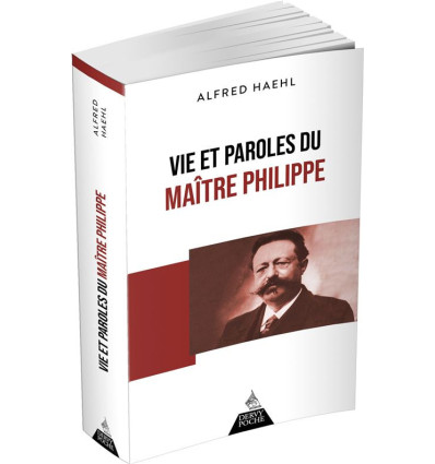 Vie et paroles du Maître Philippe