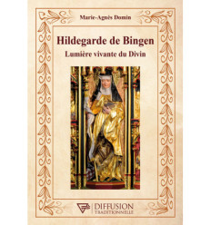Hildegarde de Bingen. Lumière vivante du Divin.