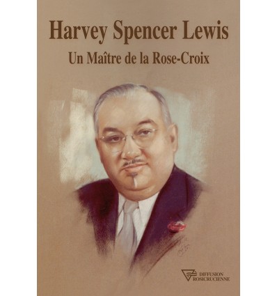 Harvey Spencer Lewis, un Maître de la Rose-Croix