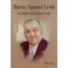 Harvey Spencer Lewis, un Maître de la Rose-Croix
