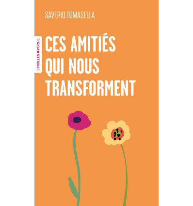 Ces amitiés qui nous transforment.