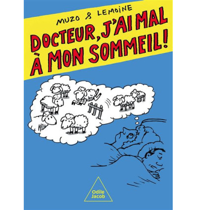 Docteur, j'ai mal à mon sommeil !
