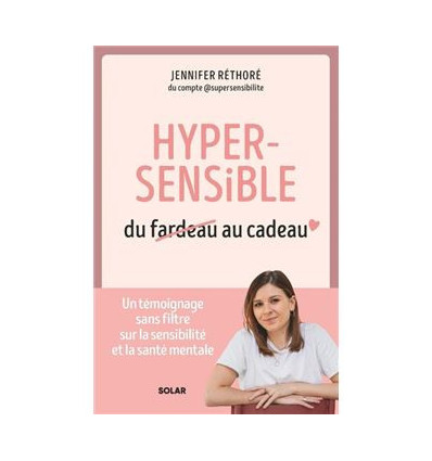Hypersensible - Du fardeau au cadeau