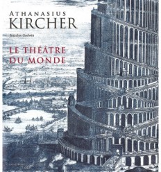 Athanasius Kircher, le théâtre du monde