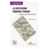 Le mysticisme médiéval persan