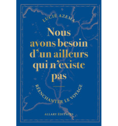 Nous avons besoin d'un ailleurs qui n'existe pas