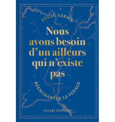 Nous avons besoin d'un ailleurs qui n'existe pas