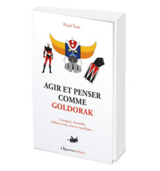 Agir et penser comme Goldorak