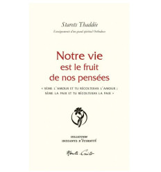 Notre vie est le fruit de nos pensées