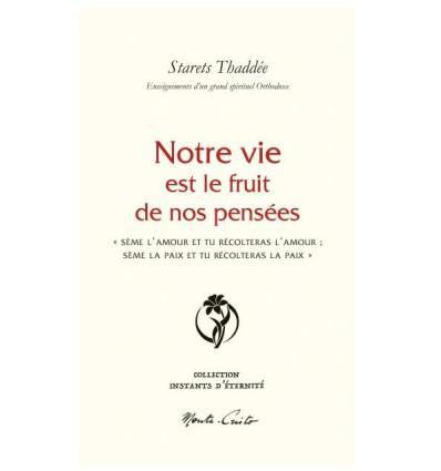 Notre vie est le fruit de nos pensées