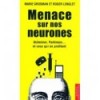 Menace sur nos neurones