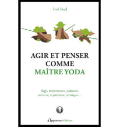 AGIR ET PENSER COMME MAITRE YODA