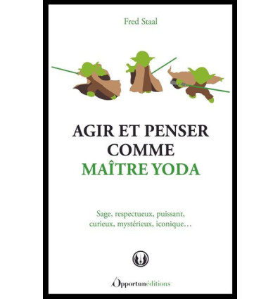 AGIR ET PENSER COMME MAITRE YODA