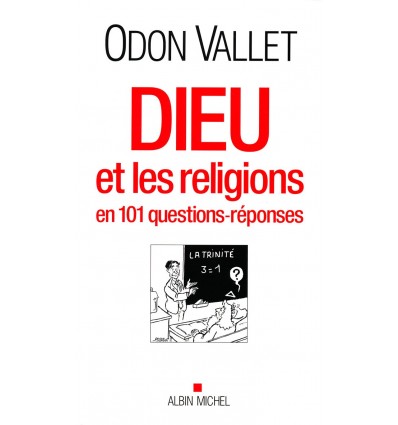 Dieu et les religions en 101 questions-réponses