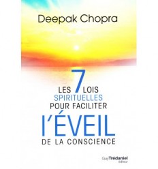 Les 7 lois spirituelles pour faciliter l'éveil de la conscience