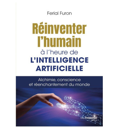 Réinventer l'humain à l'heure de l'intelligence artificielle