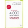 Guide des 4000 médicaments utiles, inutiles ou dangereux