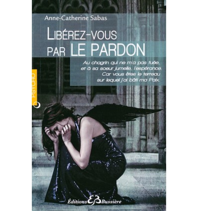 Libérez-vous par le pardon