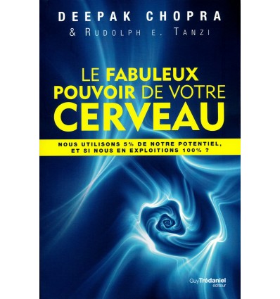 Le fabuleux pouvoir de votre cerveau