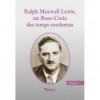 Ralph Maxwell Lewis, un Rose-Croix des temps modernes