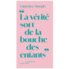 La vérité sort de la bouche des enfants