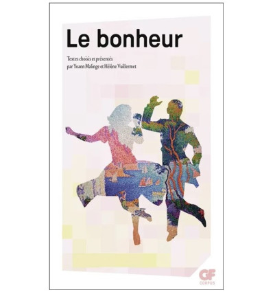 Le bonheur - Textes choisis et présentés par Yoann Malinge et Hélène Vuillermet - Diffusion Traditionnelle