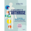 Le guide complet de l'arthrose.