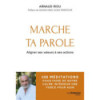 Marche ta parole. Aligner ses valeurs à ses actions.