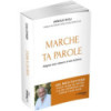 Marche ta parole. Aligner ses valeurs à ses actions.