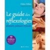 Le guide des réflexologies plantaire, palmaire et faciale