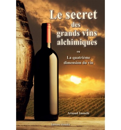 Le secret des grands vins alchimiques