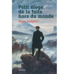 Petit éloge de la fuite hors du monde