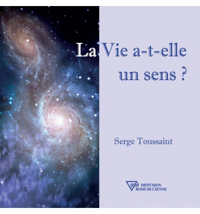 La vie a-t-elle un sens ?