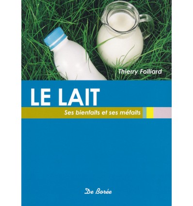 Le lait, ses bienfaits et ses méfaits