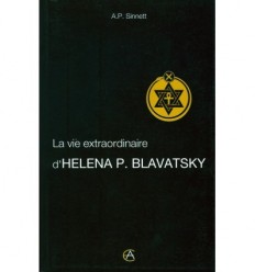 La vie extraordinaire d’Helena P. Blavatsky
