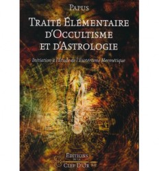 Traité élémentaire d’occultisme et d’astrologie