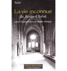 La vie inconnue de Jésus-Christ