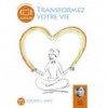 Transformez votre vie - 1 CD MP3