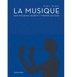 La musique - Son influence secrète à travers les âges