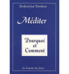 Méditer, pourquoi et comment