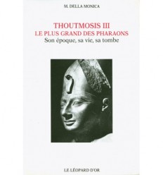 Thoutmosis III, le plus grand des pharaons