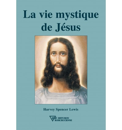 La vie mystique de Jésus